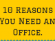 10 Reasons You Need an Office