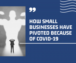 How Small Businesses Have Pivoted Because of COVID-19