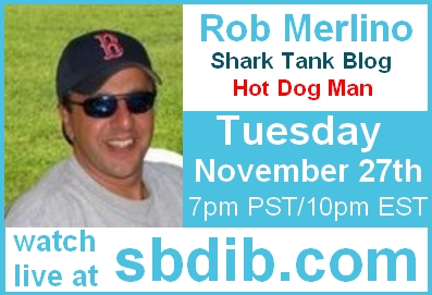 Rob Merlino, Shark Tank Blog and Hot Dog Man on the Small Businesses Do It Better Show